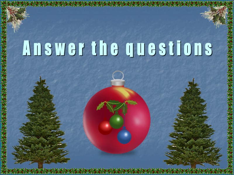 Answer the questions